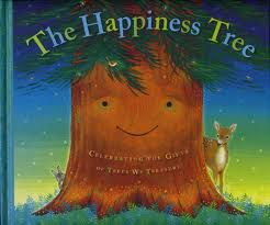 The Happiness Tree: Celebrating the Gifts of Trees We Treasure