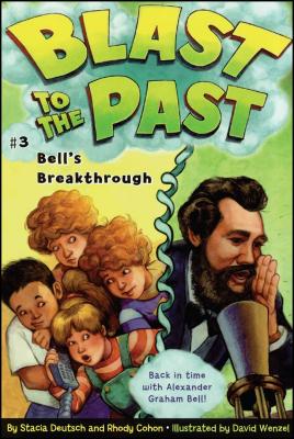BLAST TO THE PAST: BELL’S BREAKTHROUGH (Book #3)