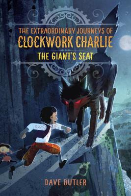THE GIANT’S SEAT (The Extraordinary Journeys of Clockwork Charlie, #2)