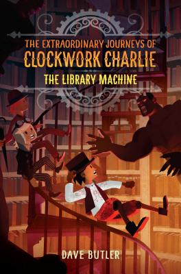 THE LIBRARY MACHINE (The Extraordinary Journeys of Clockwork Charlie, #3)