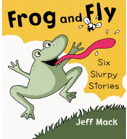 FROG AND FLY-SIX SLURPY STORIES