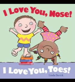 I LOVE YOU NOSE! I LOVE YOU TOES!