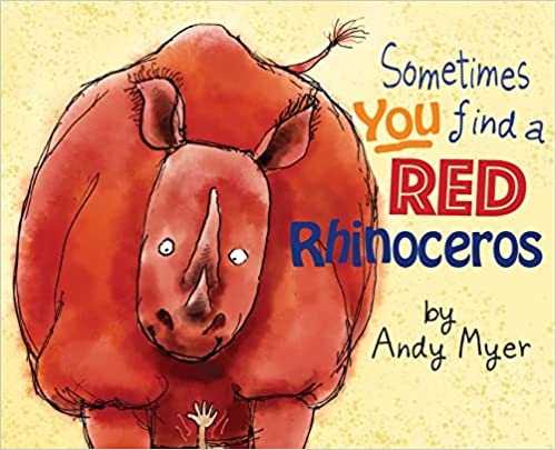 Sometimes You Find a Red Rhinoceros
