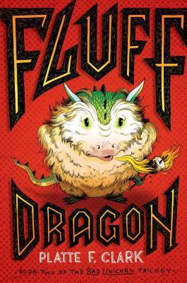FLUFF DRAGON (The Bad Unicorn Trilogy; Book 2)