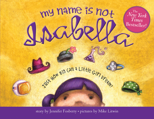 MY NAME IS NOT ISABELLA: JUST HOW BIG CAN A LITTLE GIRL DREAM?