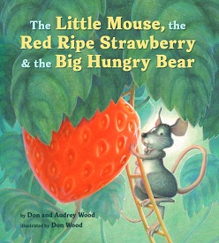 LITTLE MOUSE, THE RED RIPE STRAWBERRY & THE BIG HUNGRY BEAR, THE